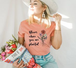Bloom where you are planted T-shirt (size: XXL)